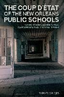The Coup D'état of the New Orleans Public Schools - Sanders Raynard