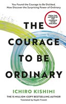 The Courage to be Ordinary Kishimi Ichiro