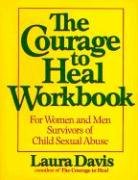The Courage to Heal Workbook: For Women and Men Survivors of Child Sexual Abuse Davis Laura