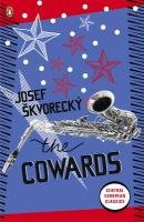 The Cowards - Skvorecky Josef