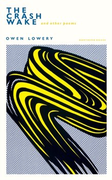 The Crash Wake and other poems - Owen Lowery