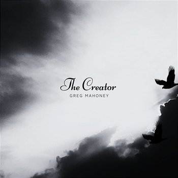 The Creator - Greg Mahoney