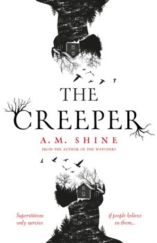 The Creeper: the new Halloween chiller from the author of The Watchers - A.M. Shine