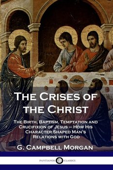The Crises of the Christ - Morgan G. Campbell