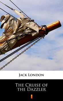 The Cruise of the Dazzler - London Jack