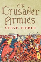 The Crusader Armies: 1099-1187 Steve Tibble