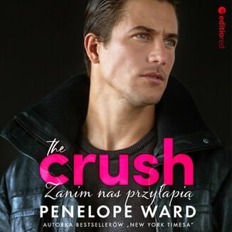 The Crush. Zanim nas przyłapią - Ward Penelope