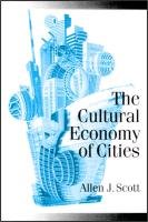 The Cultural Economy Of Cities - Allen Scott J. 