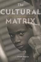 The Cultural Matrix: Understanding Black Youth - Patterson Orlando