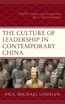 The Culture of Leadership in Contemporary China - Linehan Paul Michael