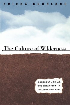 The Culture of Wilderness - Knobloch Frieda