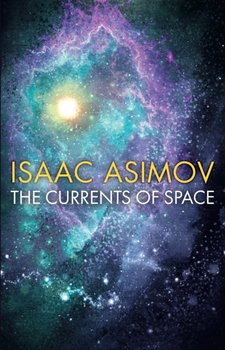 The Currents of Space - Isaac Asimov
