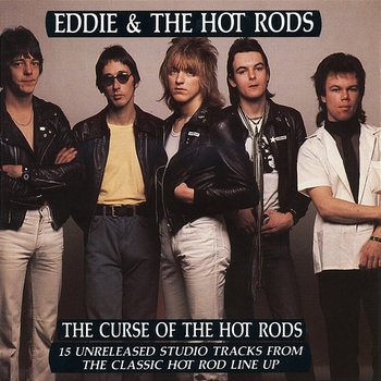 The Curse Of The Hot Rods - Eddie & The Hot Rods