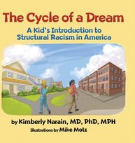 The Cycle of a Dream: A Kids Introduction to Structural Racism in America Kimberly Narain