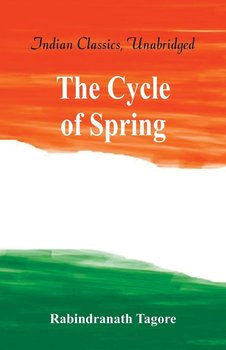 The Cycle of Spring - Tagore Rabindranath