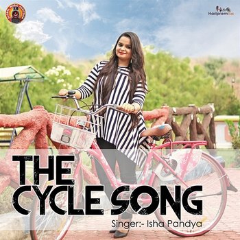 The Cycle Song - Isha Pandya & Hemang Joshi