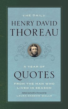 The Daily Henry David Thoreau - A Year of Quotes from the Man Who Lived in Season - Thoreau Henry David