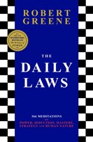The Daily Laws: 366 Meditations on Power, Seduction, Mastery, Strategy and Human Nature Robert Greene