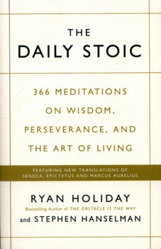 The Daily Stoic - Holiday Ryan, Hanselman Stephen
