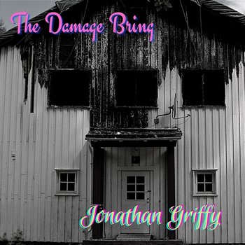 The Damage Bring - Jonathan Griffy