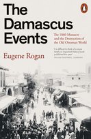The Damascus Events Rogan Eugene