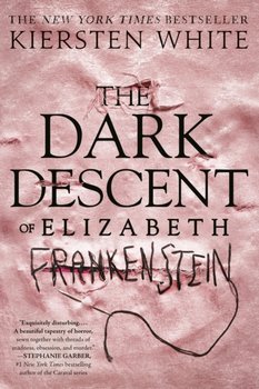 The Dark Descent of Elizabeth Frankenstein - White Kiersten