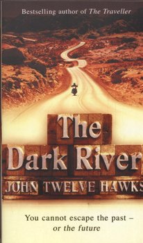 The Dark River - Hawks John Twelve