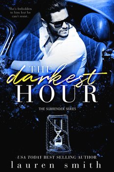 The Darkest Hour. The Surrender Series. Book 4 - Lauren Smith