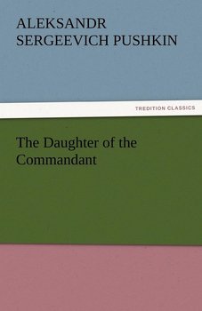 The Daughter of the Commandant - Pushkin Aleksandr Sergeevich