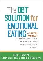 The Dbt(r) Solution for Emotional Eating: A Proven Program to Break the Cycle of Bingeing and Out-Of-Control Eating Masson Philip C., Safer Debra L., Adler Sarah