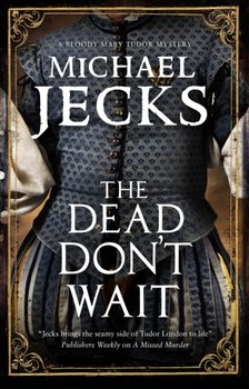 The Dead Dont Wait - Jecks Michael
