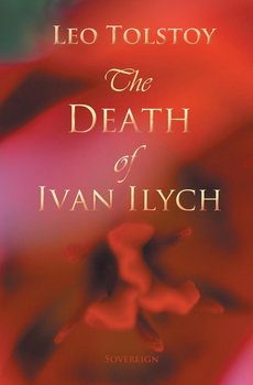 The Death of Ivan Ilyich - Tolstoy Leo