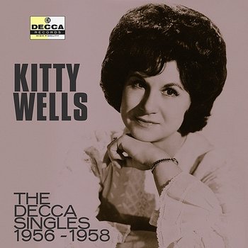 The Decca Singles 1956-1958 - Kitty Wells