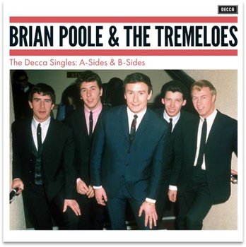 The Decca Singles - Brian Poole and the Tremeloes