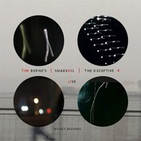 The Deceptive 4 (Live) Tim Berne’s Snakeoil