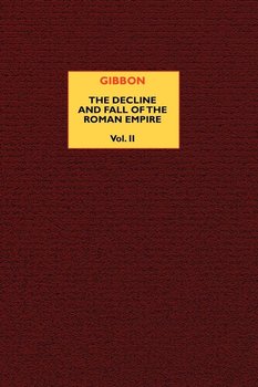 The Decline and Fall of the Roman Empire (vol. 2) - Gibbon Edward