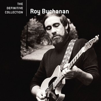 The Definitive Collection - Roy Buchanan