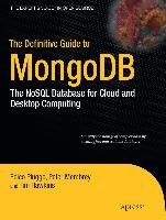 The Definitive Guide to Mongodb: The Nosql Database for Cloud and Desktop Computing - Membrey Peter, Hawkins Duptim, Plugge Eelco, Thielen Wouter