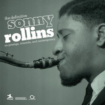 The Definitive Sonny Rollins - On Prestige.Riverside And Contemporary - Rollins Sonny