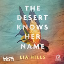 The Desert Knows Her Name - audiobook Hills Lia
