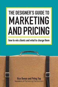 The Designer's Guide To Marketing And Pricing - Benun Ilise