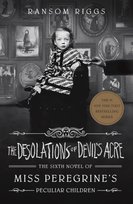 The Desolations of Devils Acre: Miss Peregrines Peculiar Children Riggs Ransom