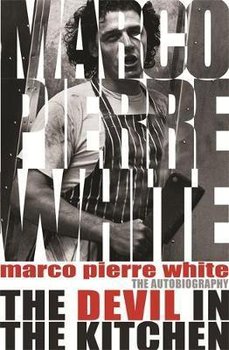 The Devil in the Kitchen - White Marco Pierre, Steen James