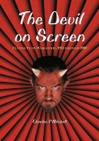 The Devil on Screen: Feature Films Worldwide, 1913 Through 2000 ...