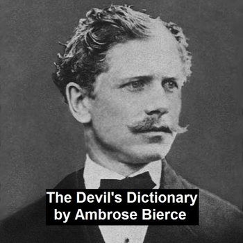 The Devil's Dictionary - Bierce Ambrose