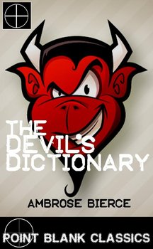 The Devil's Dictionary - Bierce Ambrose