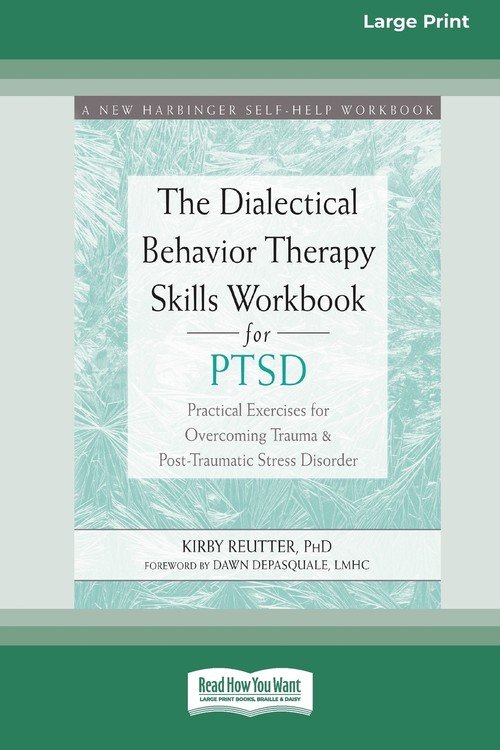The Dialectical Behavior Therapy Skills Workbook for PTSD - W opisie ...