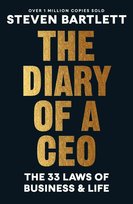 The Diary Of A Ceo: The 33 Laws Of Business & Life Steven Bartlett