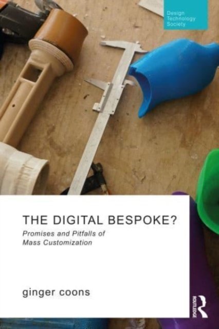 The Digital Bespoke?: Promises and Pitfalls of Mass Customization ...