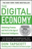 The Digital Economy ANNIVERSARY EDITION: Rethinking Promise and Peril in the Age of Networked Intelligence - Tapscott Don